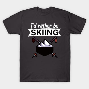 Id rather be skiing T-Shirt